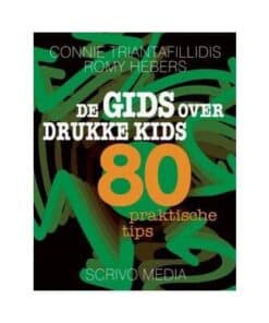 De gids over drukke kids 80 praktische tips